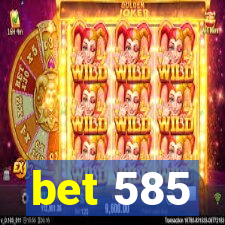 bet 585